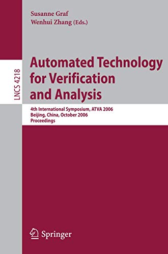 Stock image for Automated Technology for Verification and Analysis: 4th International Symposium, ATVA 2006, Beijing, China, October 23-26, 2006, Proceedings (Lecture . / Programming and Software Engineering) for sale by GuthrieBooks