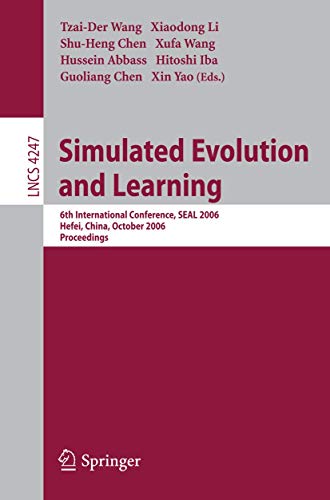 Imagen de archivo de Simulated Evolution and Learning: 6th International Conference, SEAL 2006, Hefei, China, October 15-18, 2006, Proceedings a la venta por Revaluation Books