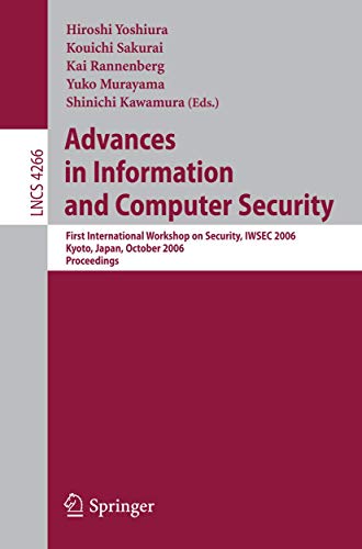 Stock image for Advances in Information and Computer Security: First International Workshop on Security, IWSEC 2006, Kyoto, Japan, October 23-24, 2006, Proceedings . Computer Science / Security and Cryptology) for sale by Goodvibes Books