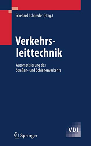 Stock image for Verkehrsleittechnik: Automatisierung des Straen- und Schienenverkehrs (VDI-Buch). for sale by Antiquariat Bernhardt