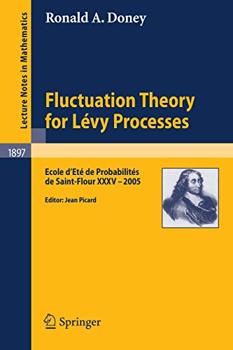 Stock image for Fluctuation Theory for Levy Processes : Ecole d'Ete de Probabilites de Saint-Flour XXXV - 2005 for sale by Chiron Media