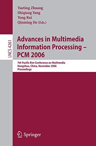 Imagen de archivo de Advances in Multimedia Information Processing - PCM 2006: 7th Pacific Rim Conference on Multimedia, Hangzhou, China, November 2-4, 2006, Proceedings . Applications, incl. Internet/Web, and HCI) a la venta por GuthrieBooks