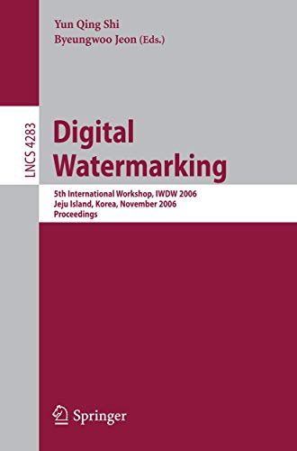 Imagen de archivo de Digital Watermarking: 5th International Workshop, IWDW 2006, Jeju Island, Korea, November 8-10, 2006, Proceedings (Lecture Notes in Computer Science / Security and Cryptology) a la venta por GuthrieBooks