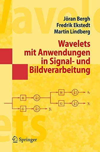 Wavelets mit Anwendungen in Signal- und Bildverarbeitung (Springer-Lehrbuch Masterclass) (German Edition) - Bergh, Joran