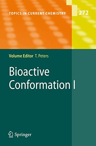 BIOACTIVE CONFORMATION I: WITH CONTRIBUTIONS BY NUMEROUS EXPERTS (TOPICS IN CURRENT CHEMISTRY, VOLUME 272) - PETER T