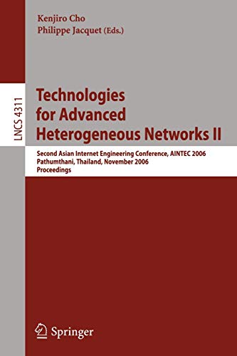 9783540493648: Technologies for Advanced Heterogeneous Networks II: Second Asian Internet Engineering Conference, AINTEC 2006, Pathumthani, Thailand, November 28-30, ... (Lecture Notes in Computer Science, 4311)