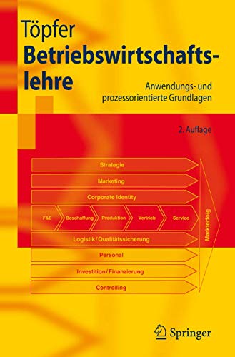 9783540493945: Betriebswirtschaftslehre: Anwendungs- und prozessorientierte Grundlagen