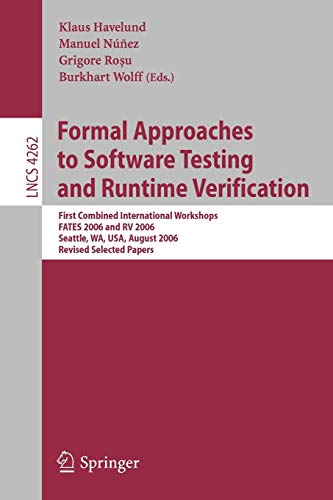 Beispielbild fr Formal Approaches to Software Testing and Runtime Verification: First Combined International Workshops FATES 2006 and RV 2006, Seattle, WA, USA, . (Lecture Notes in Computer Science, 4262) zum Verkauf von HPB-Red