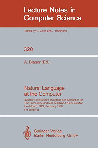 Natural Language at the Computer. Scientific Symposium on Syntax and Semantics for Text Processin...