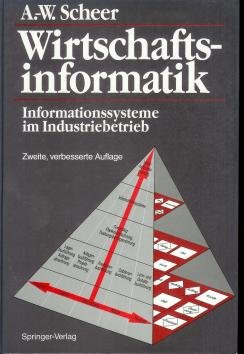 Wirtschaftsinformatik: Informationssysteme Im Industriebetrieb (German Edition) (9783540500605) by August-Wilhelm Scheer