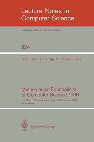 Stock image for Mathematical Foundations of Computer Science 1988 (Lecture Notes on Computer Science, Vol 324) for sale by Zubal-Books, Since 1961