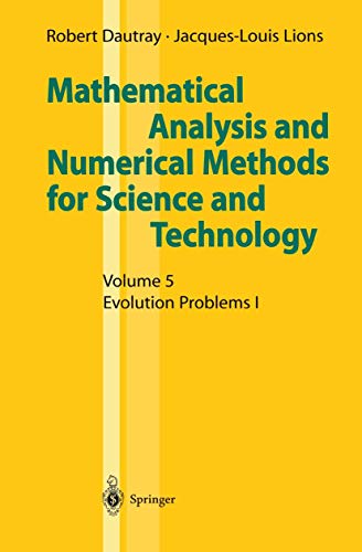 Mathematical Analysis and Numerical Methods for Science and Technology: Volume 5: Evolution Problems I (9783540502050) by Robert Dautray; Jacques-Louis Lions