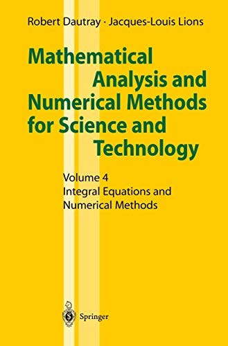 Mathematical Analysis and Numerical Methods for Science and Technology. Volume 4, Integral Equati...