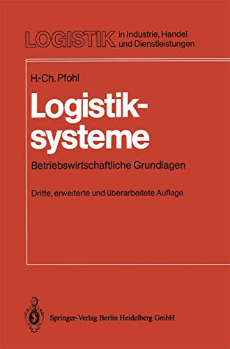 9783540502241: Logistiksysteme: Betriebswirtschaftliche Grundlagen (Logistik in Industrie, Handel Und Dienstleistungen)
