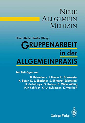 Stock image for Gruppenarbeit in der Allgemeinpraxis (Neue Allgemeinmedizin / Angewandte Heilkunde - Praxisforschung) (German Edition) for sale by Revaluation Books