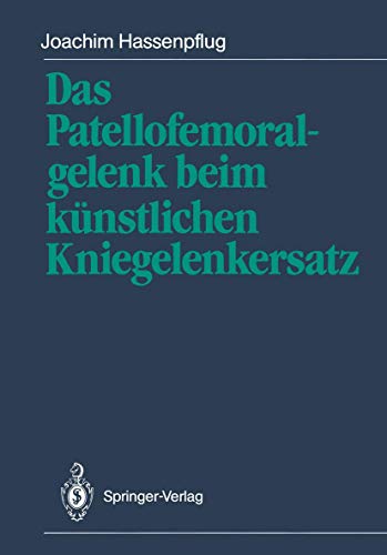 Das Patellofemoralgelenk beim künstlichen Kniegelenkersatz.