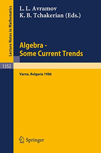 9783540503712: Algebra. Some Current Trends: Proceedings of the 5th National School in Algebra, Held in Varna, Bulgaria, Sept. 24 - Oct. 4, 1986: 1352