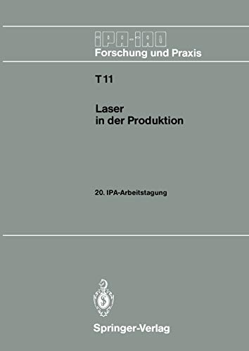 Imagen de archivo de Laser in der Produktion : 20. IPA-Arbeitstagung 13./14. September 1988 in Stuttgart a la venta por Ria Christie Collections