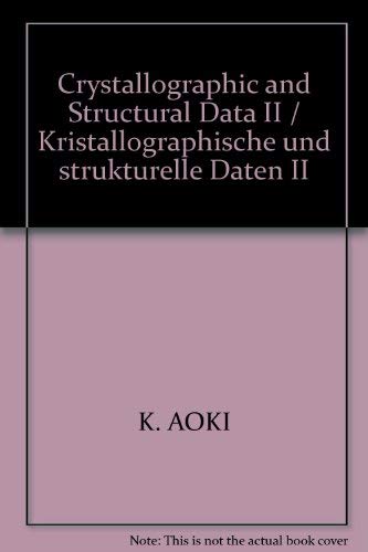 9783540504924: Crystallographic and Structural Data II / Kristallographische und strukturelle Daten II (Landolt-Brnstein: Numerical Data and Functional Relationships in Science and Technology - New Series, 1b)