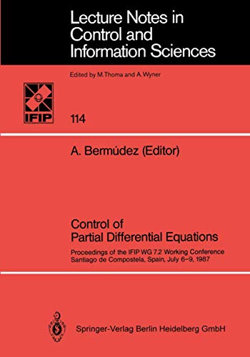 Stock image for Control of Partial Differential Equations : Proceedings of the IFIP WG 7.2 Working Conference, Santiago de Compostela, Spain, July 6-9, 1987 for sale by Chiron Media