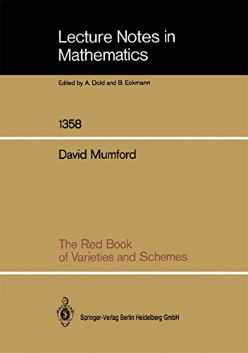 The Red Book of Varieties and Schemes (Lecture Notes in Mathematics) (9783540504979) by David Mumford