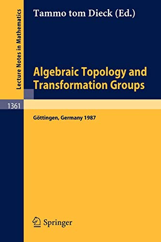 Imagen de archivo de Algebraic Topology and Transformation Groups Proceedings of a Conference held in Gttingen, FRG, August 23-29, 1987 a la venta por Romtrade Corp.