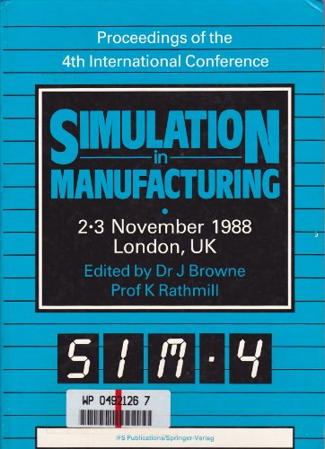 Beispielbild fr Simulation in Manufacturing: Proceedings of the 4th International Conference, 2-3 November 1988, London, UK zum Verkauf von Norbert Kretschmann