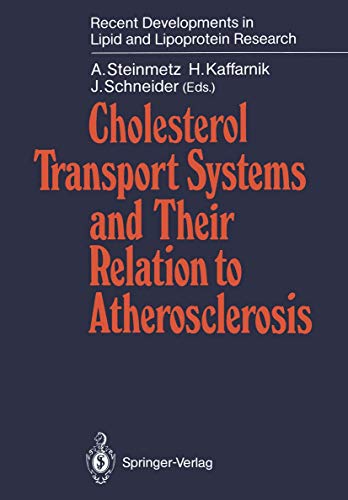 Cholesterol Transport Systems and Their Relation to Atherosclerosis Recent Developments in Lipid and Lipoprotein Research - Hans, Kaffarnik, Steinmetz Armin and Schneider J.