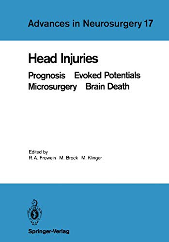 Head injuries : prognosis, evoked potentials, microsurgery, brain death ; with 96 tables ; [proceedings of the 39th annual meeting of the Deutsche Gesellschaft für Neurochirurgie, Köln, May 8 - 11, 1988]. Ed. by R. A. Frowein . - Frowein, Reinhold Alexander [ed.], M. Brock and M. Klinger