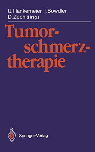 Tumorschmerztherapie. Mit 29 Abbildungen und 12 Tabellen.