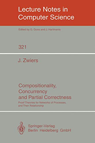 Stock image for Compositionality, Concurrency, and Partial Correctness : Proof Theories for Networks of Processes, and Their Relationship for sale by Chiron Media