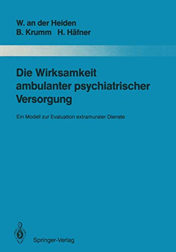 Die Wirksamkeit ambulanter psychiatrischer Versorgung - Ein Modell zur Evalution extramuraler Die...