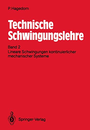 Stock image for Technische Schwingungslehre : Band 2: Lineare Schwingungen kontinuierlicher mechanischer Systeme for sale by Ria Christie Collections