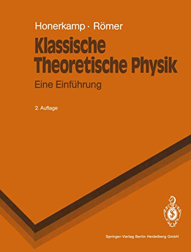 Stock image for Klassische Theoretische Physik: Eine Einf Hrung (Springer-Lehrbuch) (German Edition) for sale by Books Unplugged
