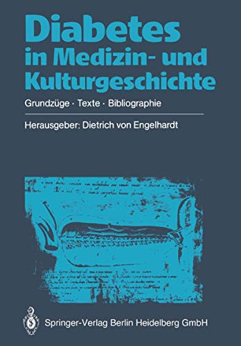 Stock image for Diabetes in Medizin- und Kulturgeschichte. Grundzge, Texte, Bibliographie for sale by Arbeitskreis Recycling e.V.