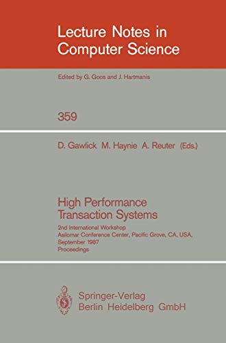 9783540510857: High Performance Transaction Systems: 2nd International Workshop, Asilomar Conference Center, Pacific Grove, CA, USA, September 28-30, 1987. Proceedings (Lecture Notes in Computer Science, 359)