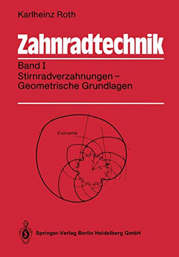 Zahnradtechnik: Band I: Stirnradverzahnungen â€• Geometrische Grundlagen (German Edition) (9783540511687) by Roth, Karlheinz