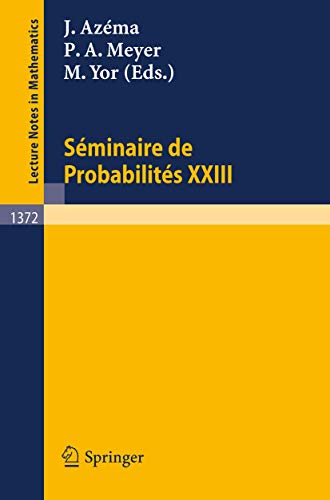 Stock image for Seminaire de Probabilites XXIII. Lecture Notes in Mathematics, 1372 (French and English Edition) for sale by Zubal-Books, Since 1961