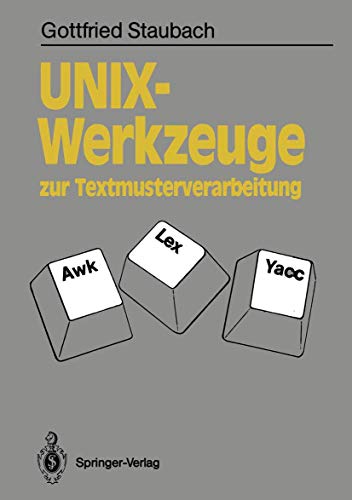 Beispielbild fr UNIX-Werkzeuge zur Textmusterverarbeitung : Awk, Lex und Yacc zum Verkauf von Buchpark