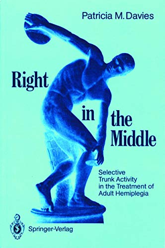 Imagen de archivo de Right in the Middle: Selective Trunk Activity in the Treatment of Adult Hemiplegia a la venta por BooksRun