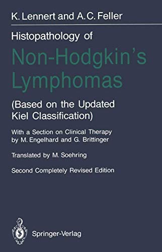Histopathology of Non-Hodgkinâ€™s Lymphomas: (Based on the Updated Kiel Classification) (9783540512707) by Karl Lennert