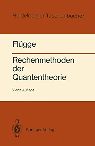 9783540513674: Rechenmethoden Der Quantentheorie: Elementare Quantenmechanik. Dargestellt in Aufgaben Und L Sungen (Heidelberger Taschenb Cher) (German Edition)