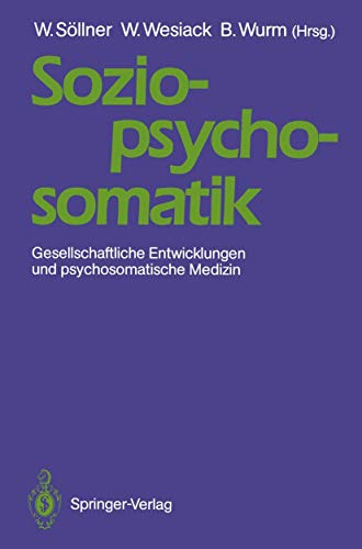 9783540514046: Sozio-psycho-somatik: Gesellschaftliche Entwicklungen und psychosomatische Medizin