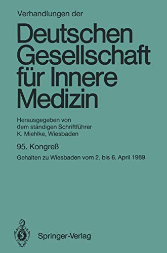 Verhandlungen der Deutschen Gesellschaft für Innere Medizin: 95. Kongreß, 2. bis 6 April 1989, Wi...