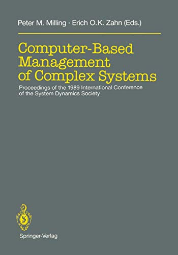 9783540514473: Computer-Based Management of Complex Systems: Proceedings of the 1989 International Conference of the System Dynamics Society, Stuttgart, July 10-14, 1989