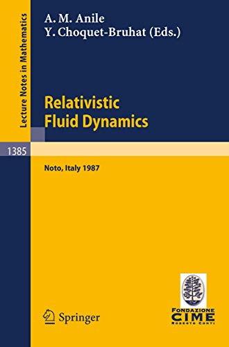 Immagine dell'editore per Relativistic Fluid Dynamics: Lectures given at the 1st 1987 Session of the Centro Internazionale Matematico Estivo (C.I.M.E.) held at Noto, Italy, May ... 3, 1987 (Lecture Notes in Mathematics, 1385) venduto da Ria Christie Collections