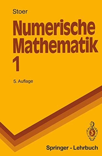 Stock image for Numerische Mathematik 1: Eine Einfhrung - unter Bercksichtigung von Vorlesungen von F.L. Bauer (Springer-Lehrbuch) for sale by medimops