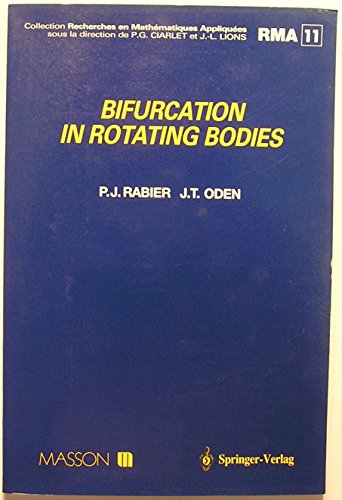 Stock image for Bifurcation in Rotating Bodies Rabier, Patrick and Oden, J. Tinsley for sale by Librairie Parrsia