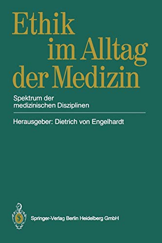 Stock image for Ethik im Alltag der Medizin : Spektrum der medizinischen Disziplinen for sale by Chiron Media