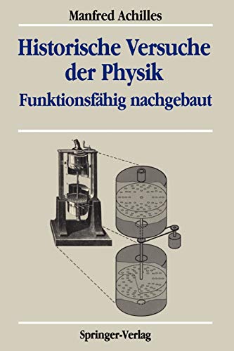 Stock image for Historische Versuche der Physik : Funktionsfahig nachgebaut for sale by Chiron Media